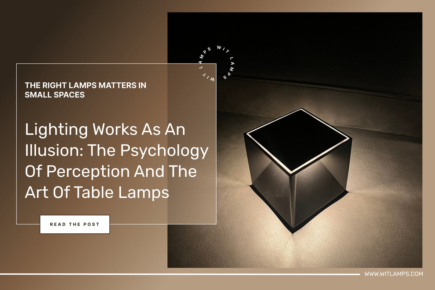 Lighting Works as an Illusion: The Psychology of Perception and the Art of Table Lamps