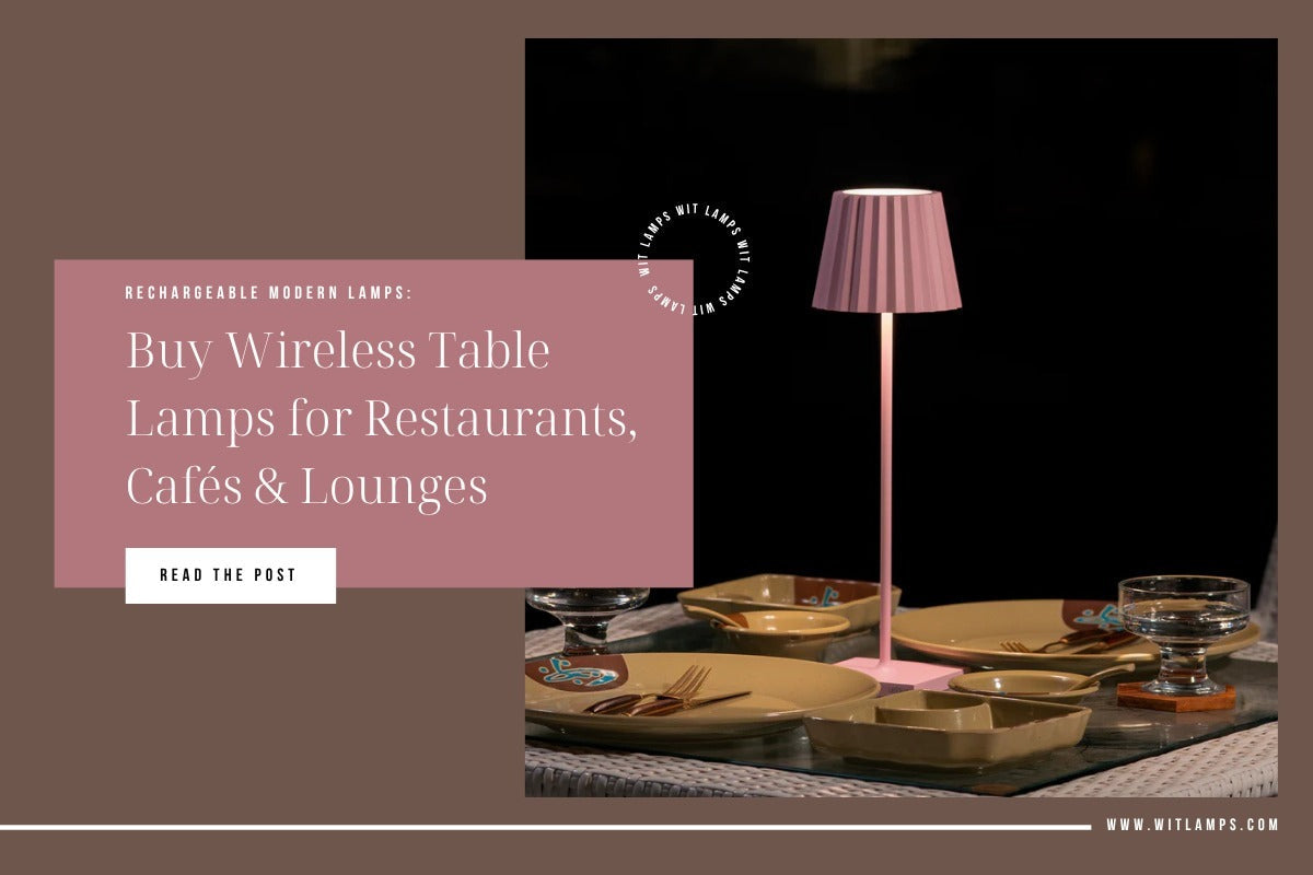 Buy Wireless Table Lamps for Restaurants, Cafés & Lounges – Wit Lamps