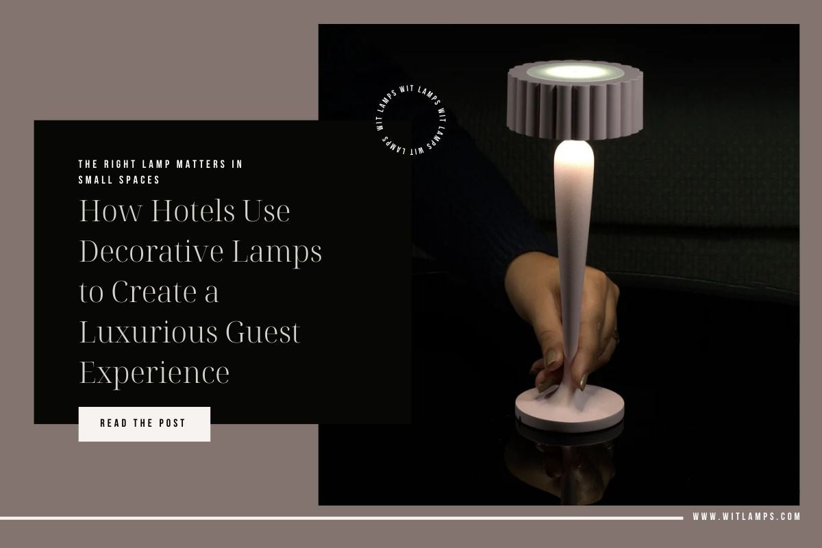 How Hotels Use Decorative Lamps to Create a Luxurious Guest Experience