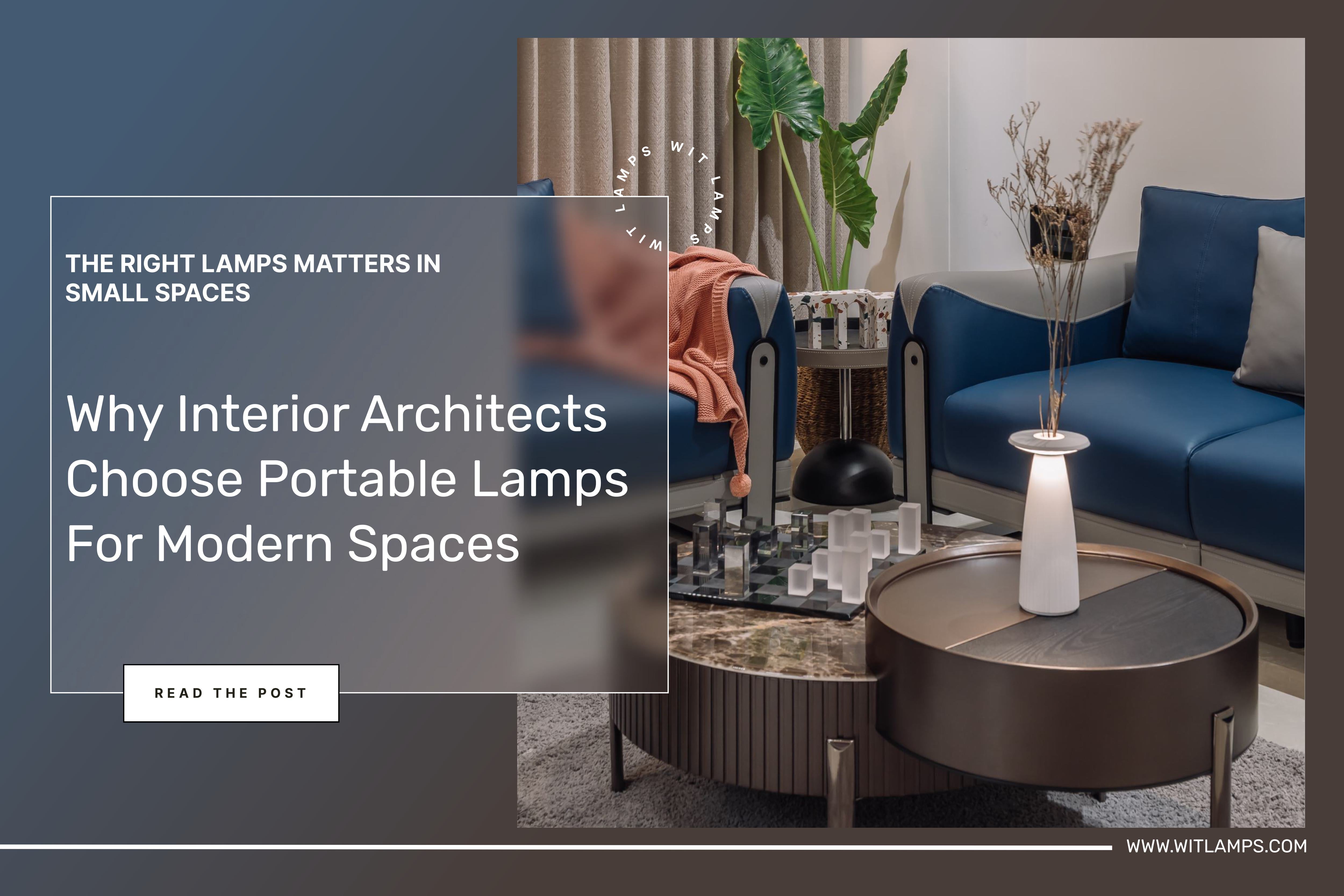 Why Interior Architects Choose Portable Lamps for Modern Spaces